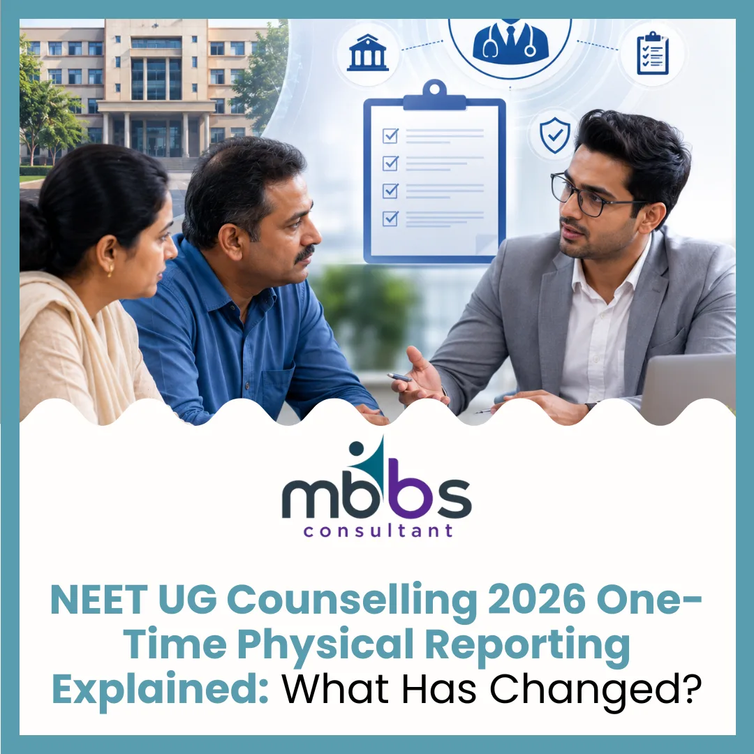 NEET UG Counselling 2026 One-Time Physical Reporting Explained: What Has Changed?